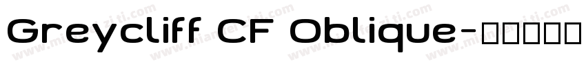 Greycliff CF Oblique字体转换